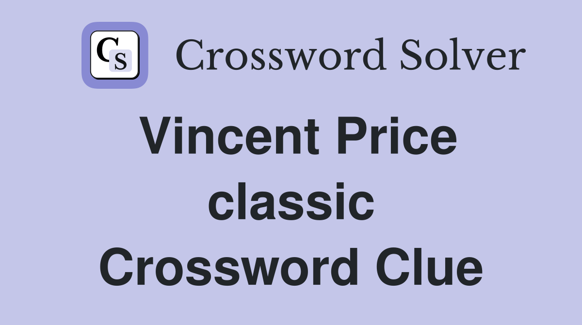 Vincent Price classic Crossword Clue