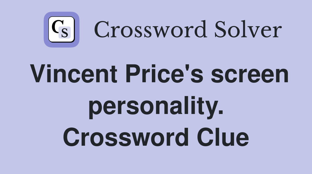 Vincent Price's screen personality. Crossword Clue