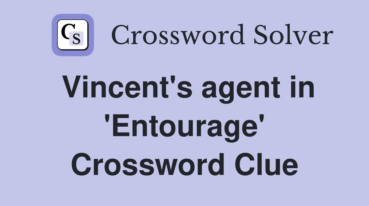 Vincent's agent in 'Entourage' Crossword Clue