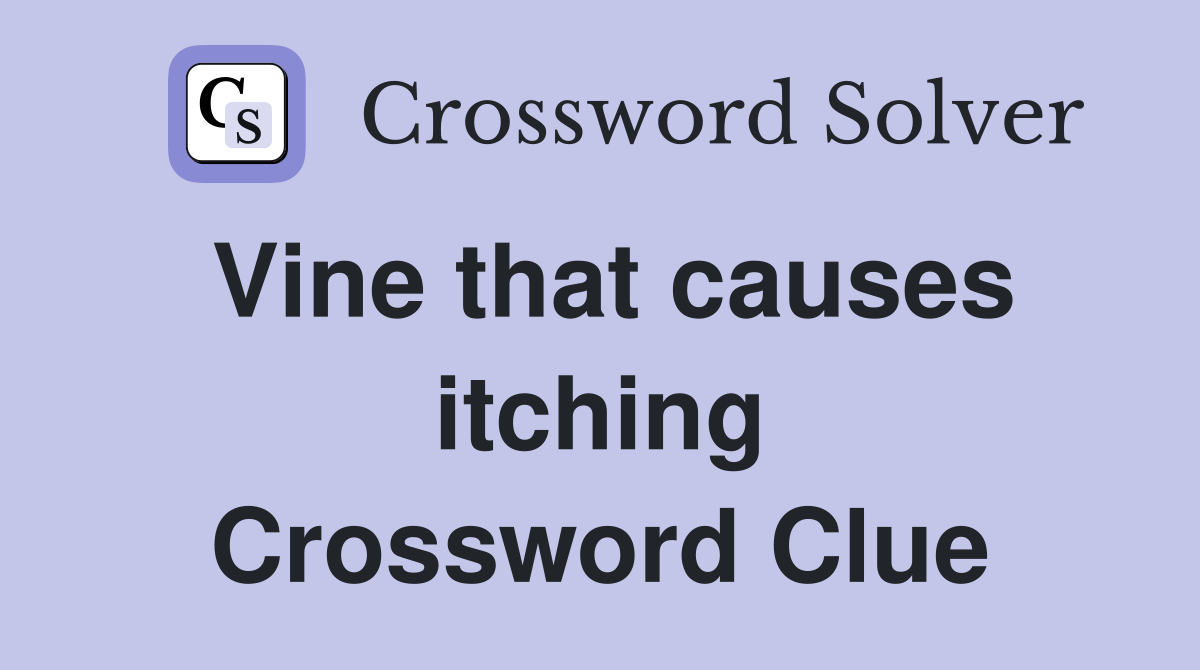 Vine that causes itching Crossword Clue