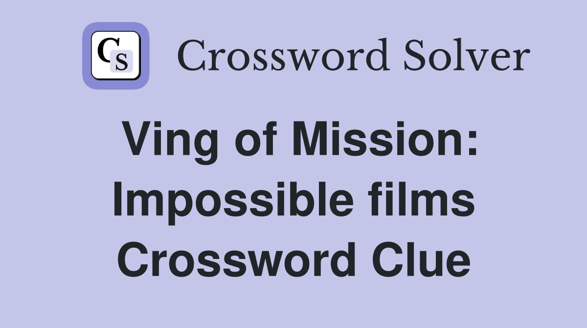 Ving of Mission: Impossible films Crossword Clue