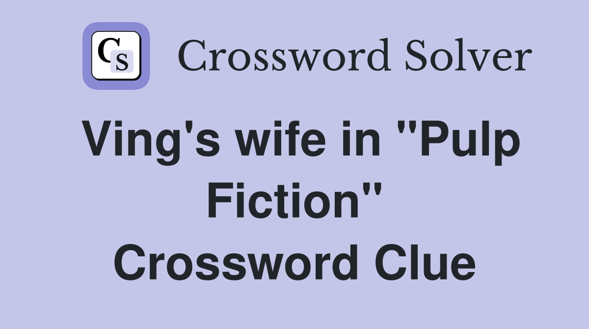 Ving's wife in ''Pulp Fiction'' Crossword Clue