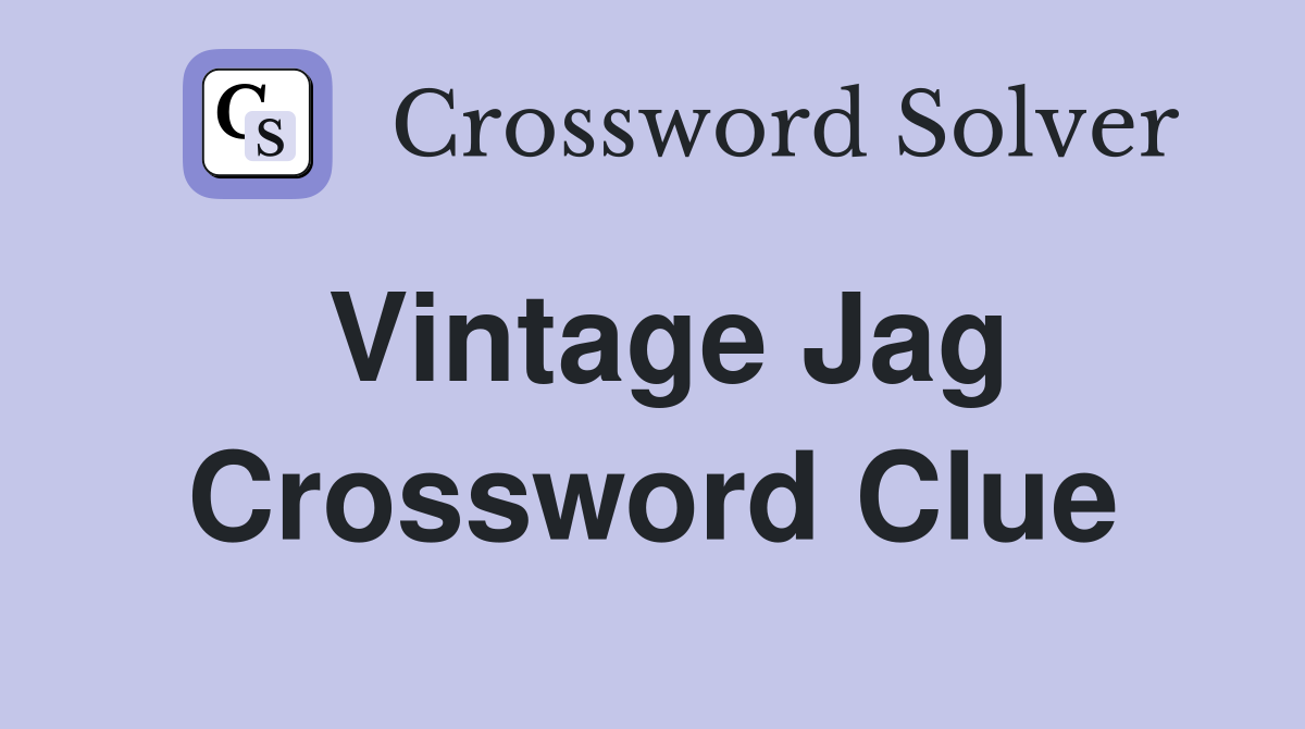 Vintage Jag Crossword Clue