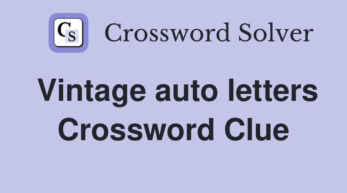 Vintage auto letters Crossword Clue