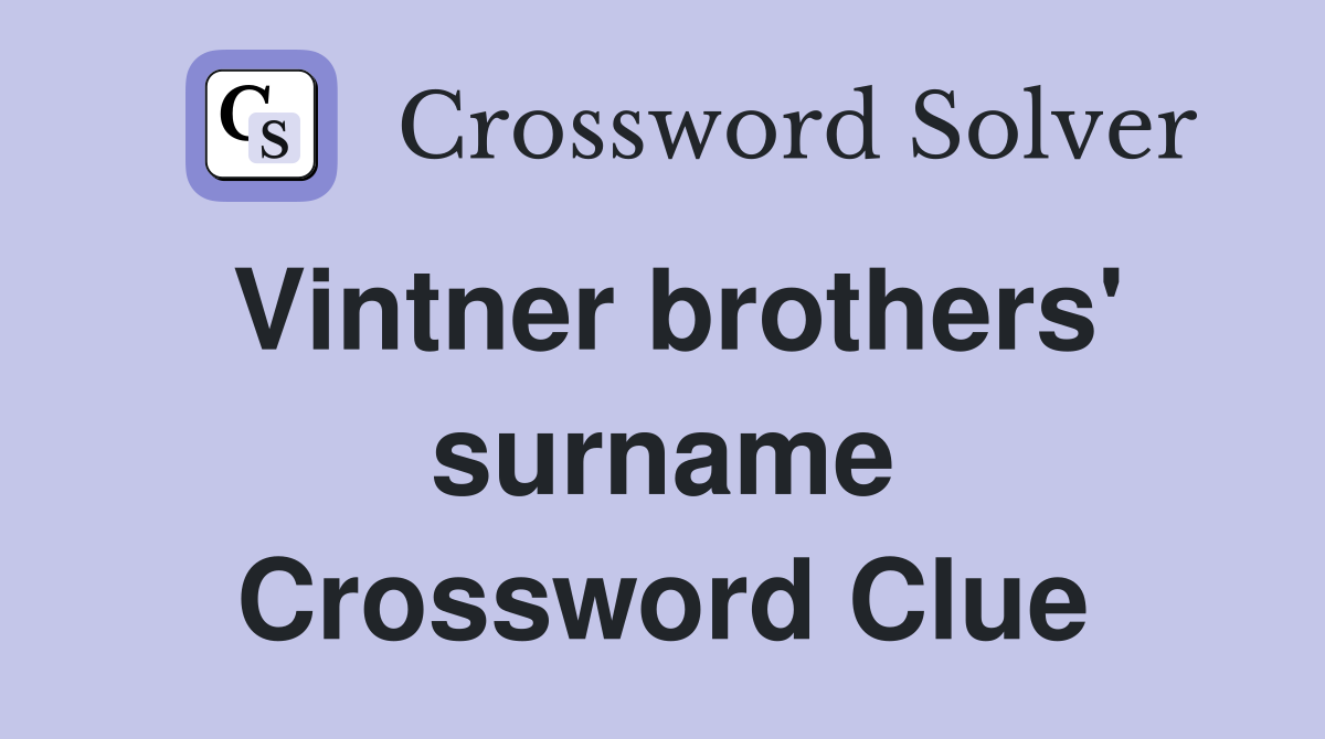 Vintner brothers' surname Crossword Clue