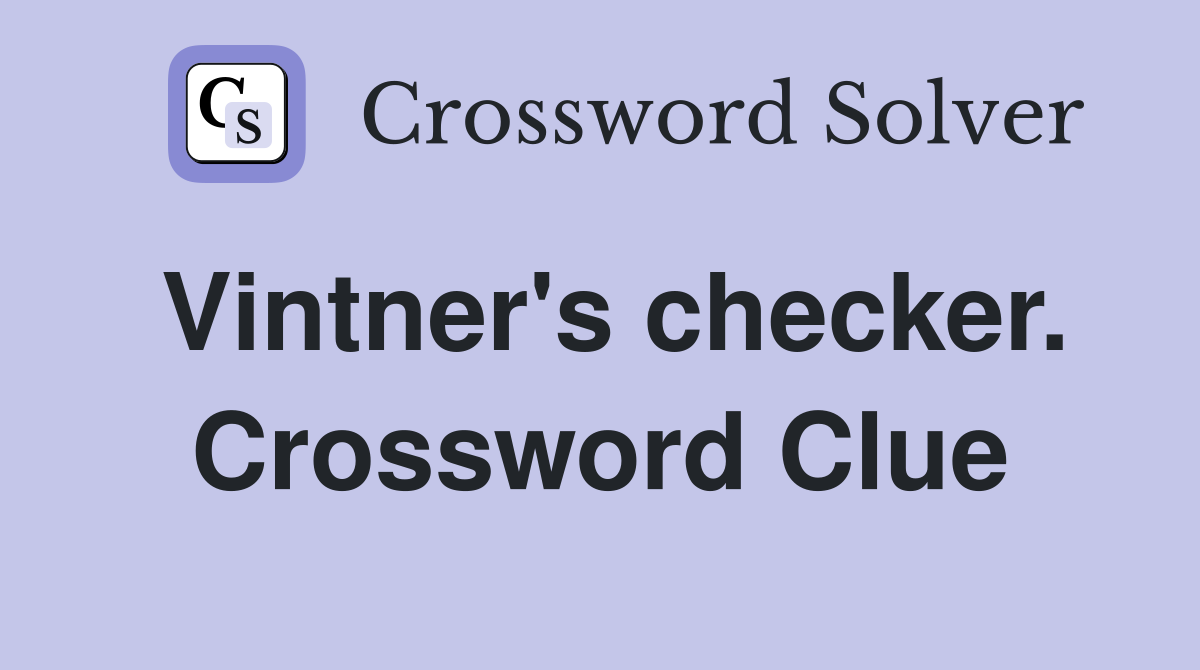 Vintner's checker. Crossword Clue