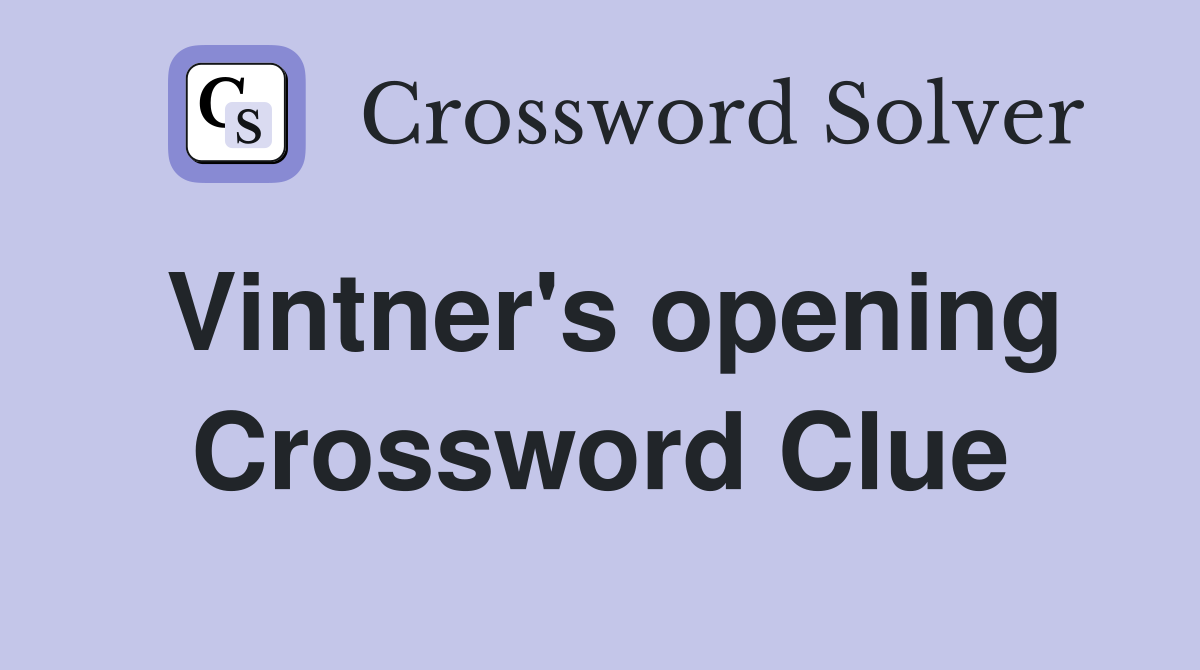 Vintner's opening Crossword Clue