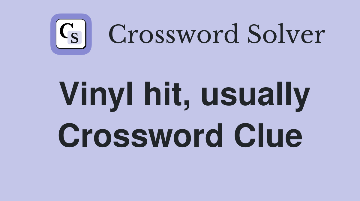 Vinyl hit, usually Crossword Clue