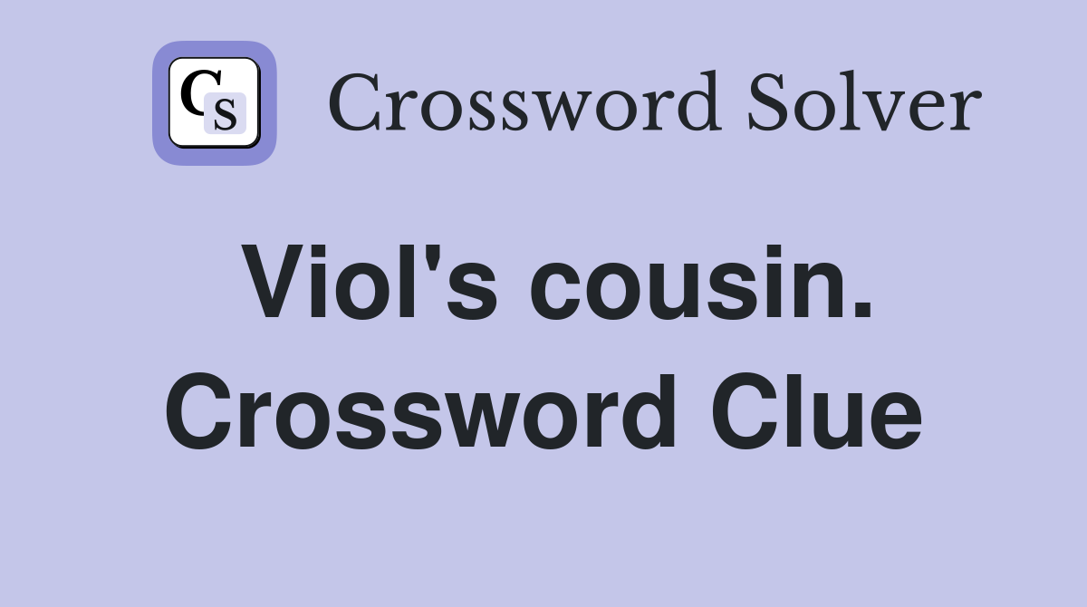 Viol's cousin. Crossword Clue