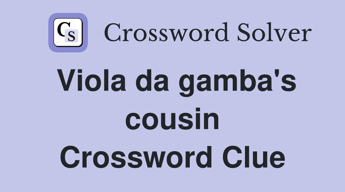 Viola da gamba's cousin Crossword Clue