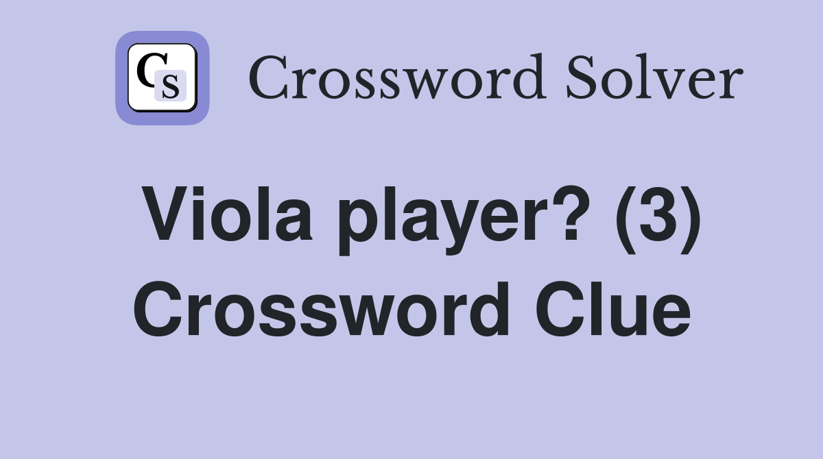 Viola player? (3) Crossword Clue