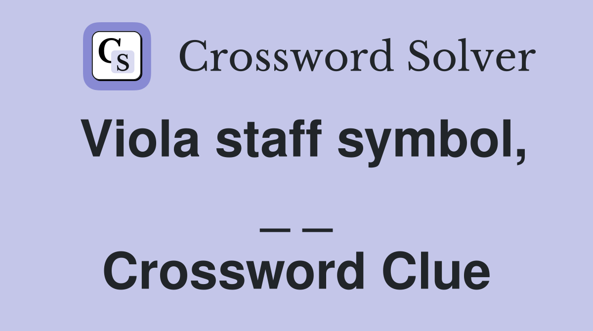 Viola staff symbol, _ _ Crossword Clue