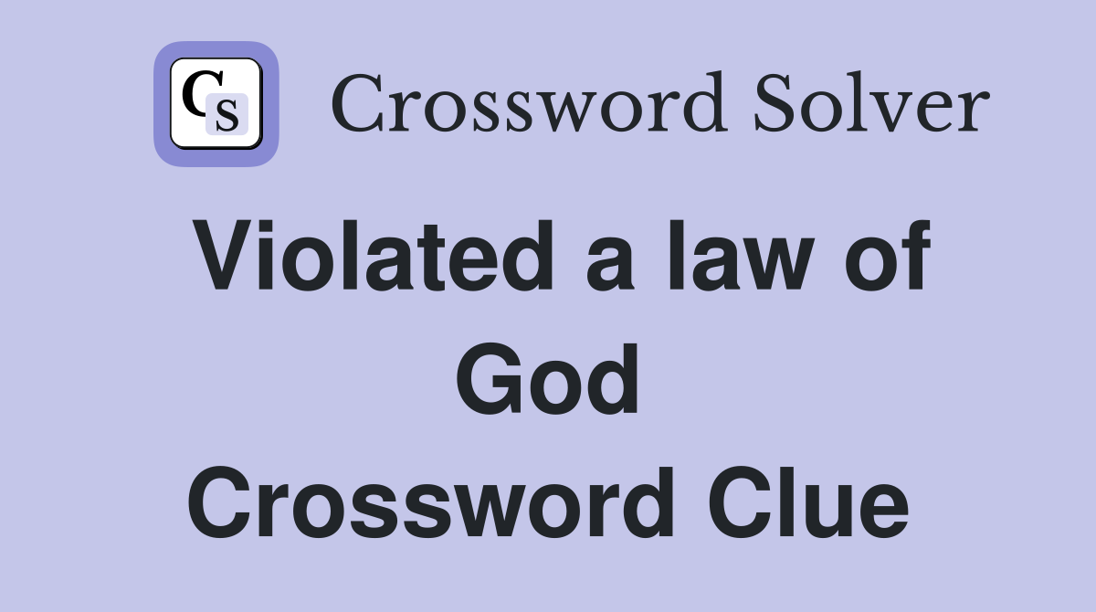 Violated a law of God Crossword Clue
