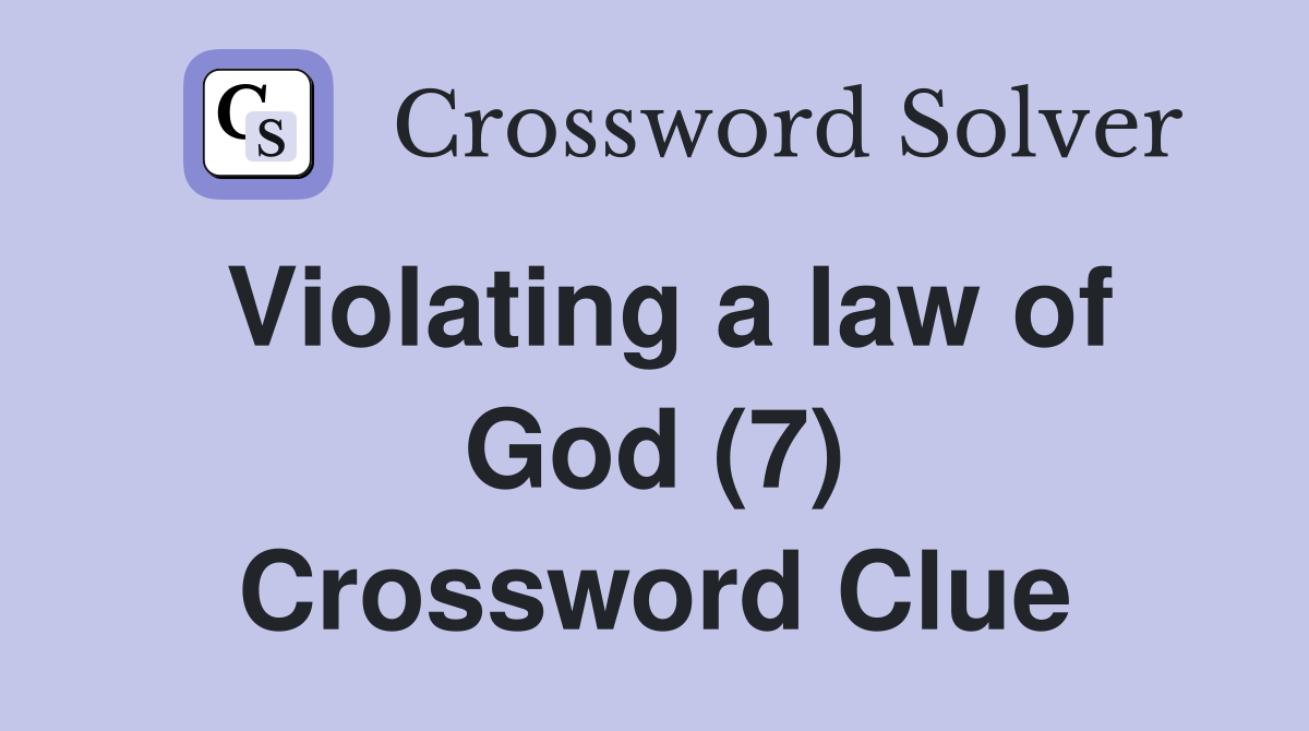 Violating a law of God (7) Crossword Clue