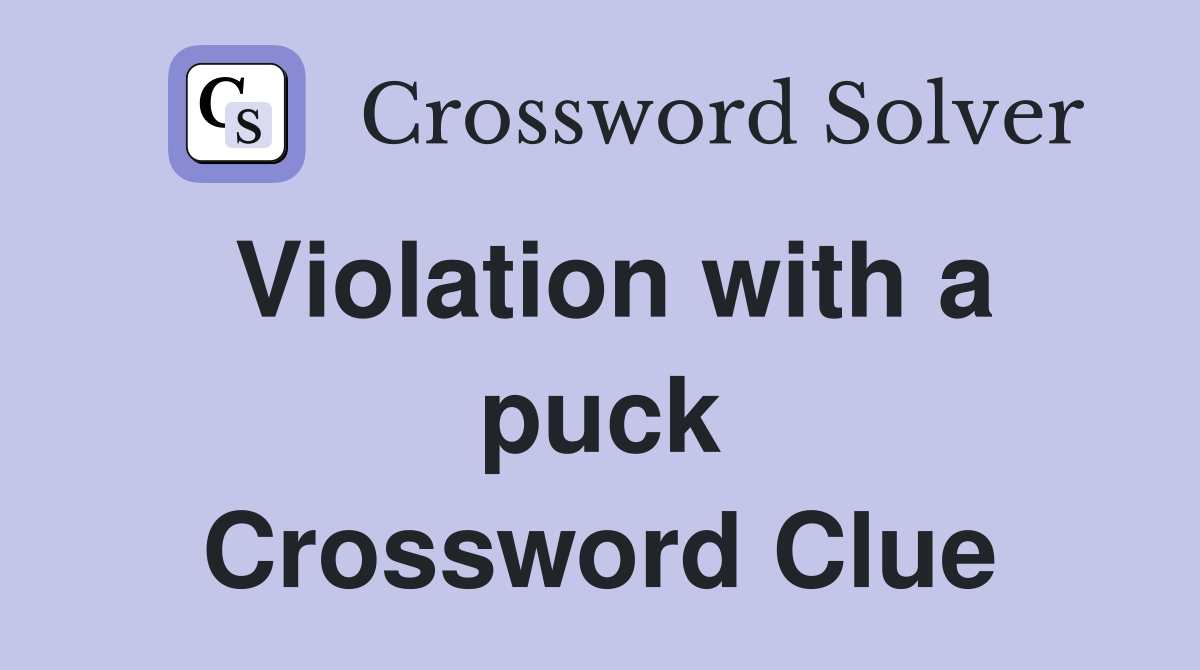 Violation with a puck Crossword Clue