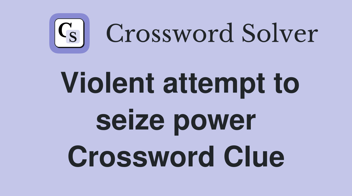 Violent attempt to seize power Crossword Clue