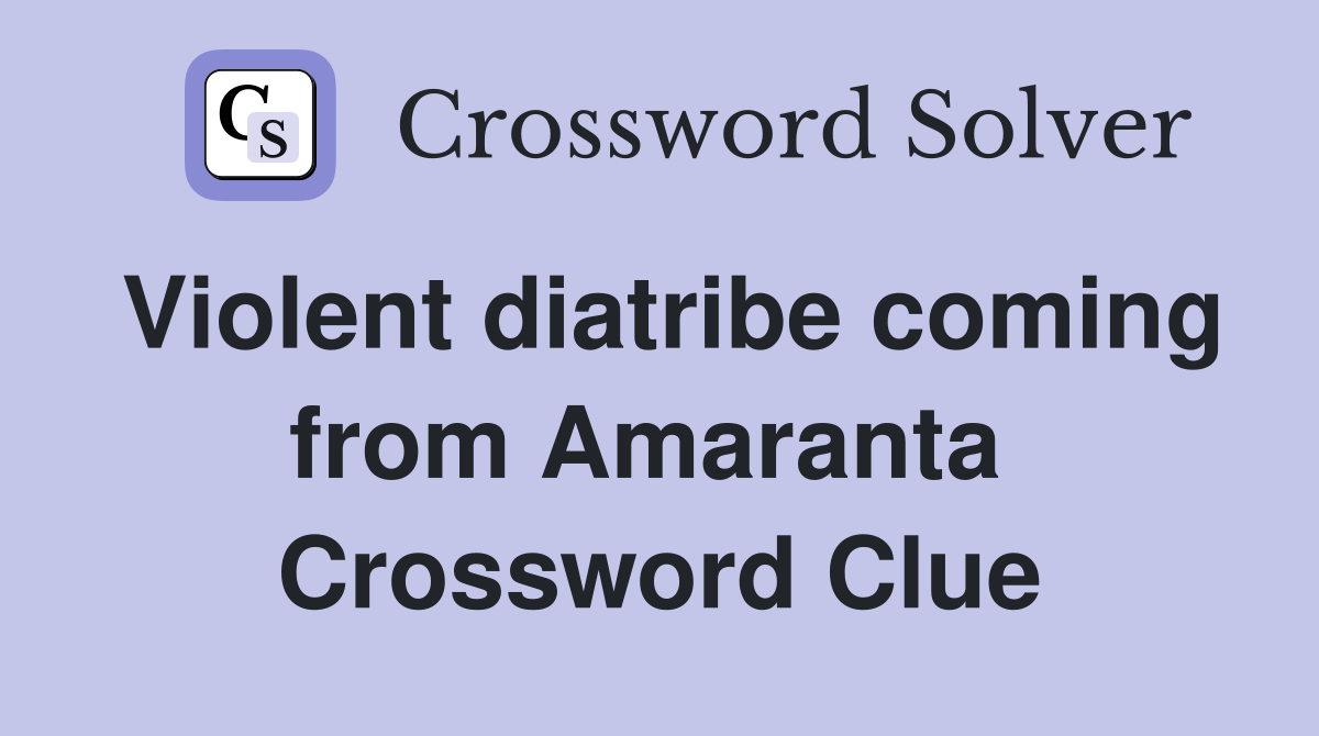 Violent diatribe coming from Amaranta  Crossword Clue