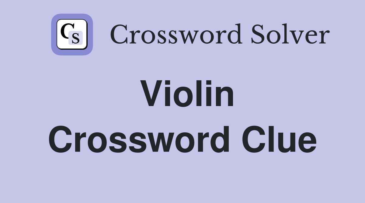 Violin Crossword Clue