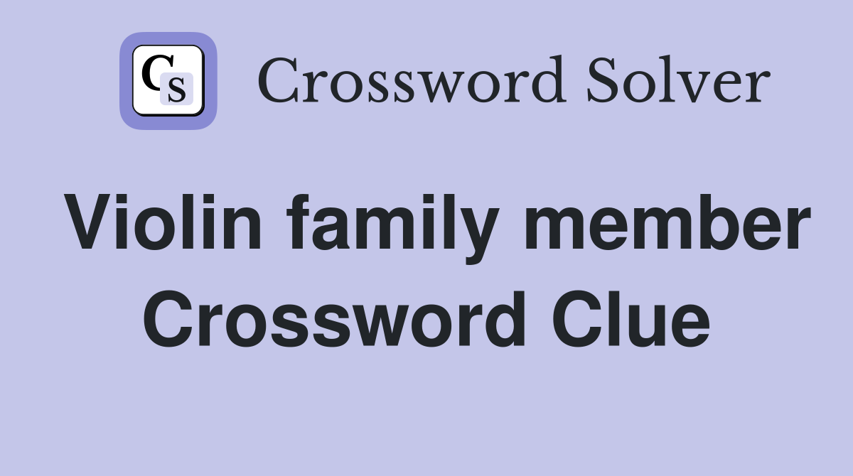 Violin family member Crossword Clue