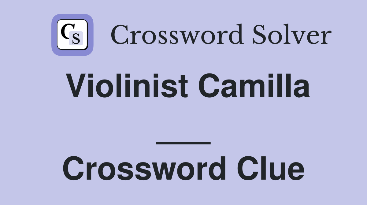 Violinist Camilla ___ Crossword Clue
