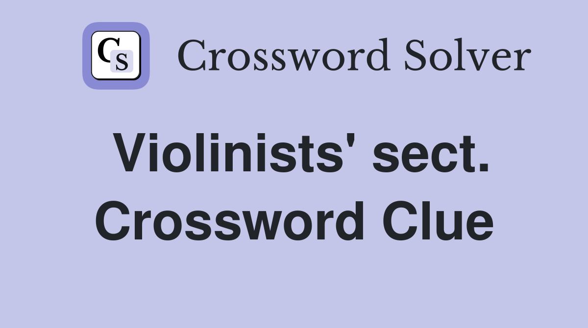 Violinists' sect. Crossword Clue