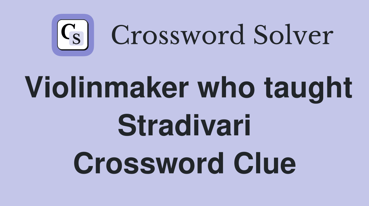 Violinmaker who taught Stradivari Crossword Clue