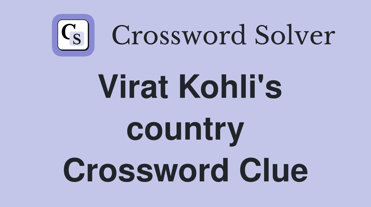 Virat Kohli's country Crossword Clue