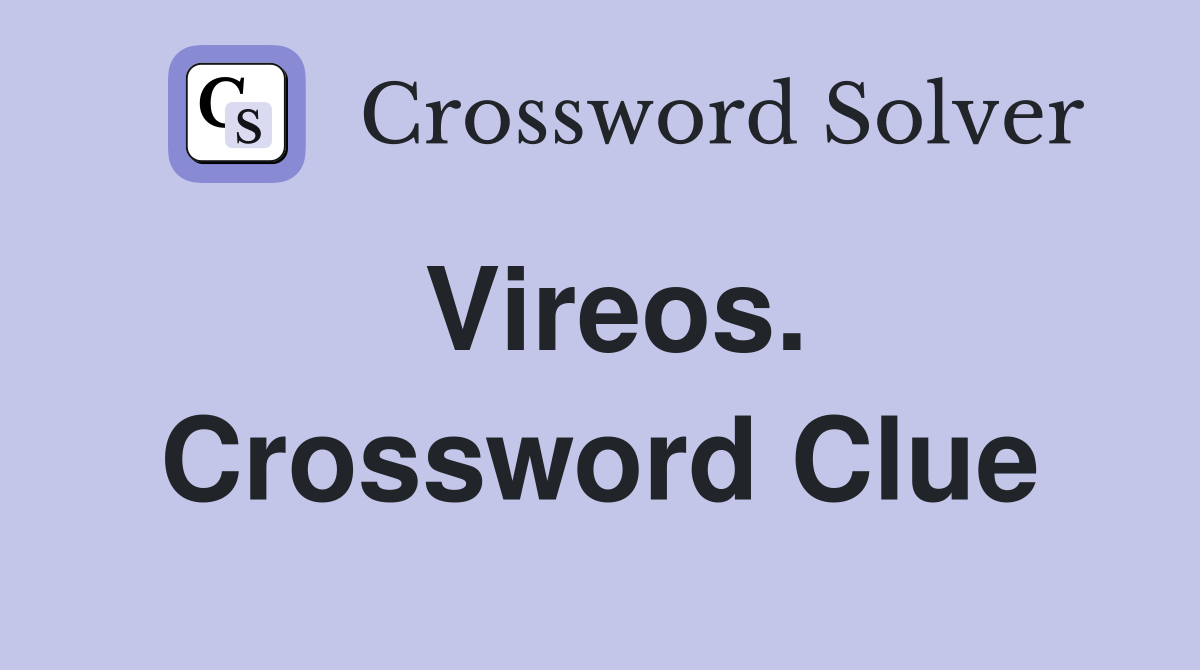 Vireos. Crossword Clue