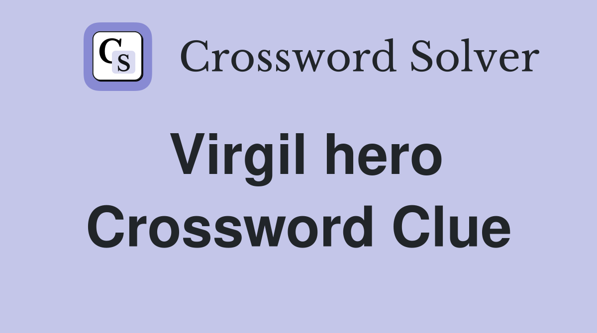 Virgil hero Crossword Clue