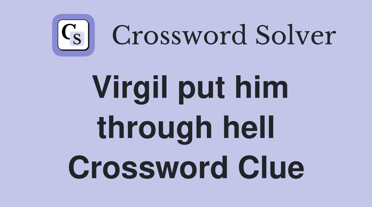 Virgil put him through hell Crossword Clue