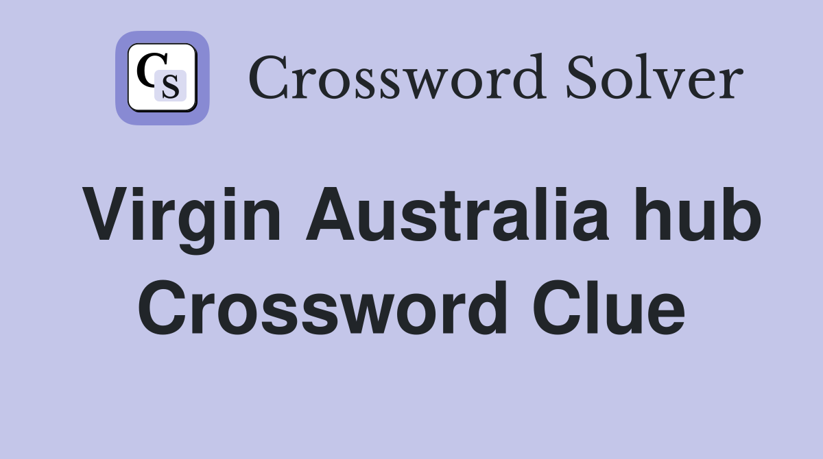 Virgin Australia hub Crossword Clue