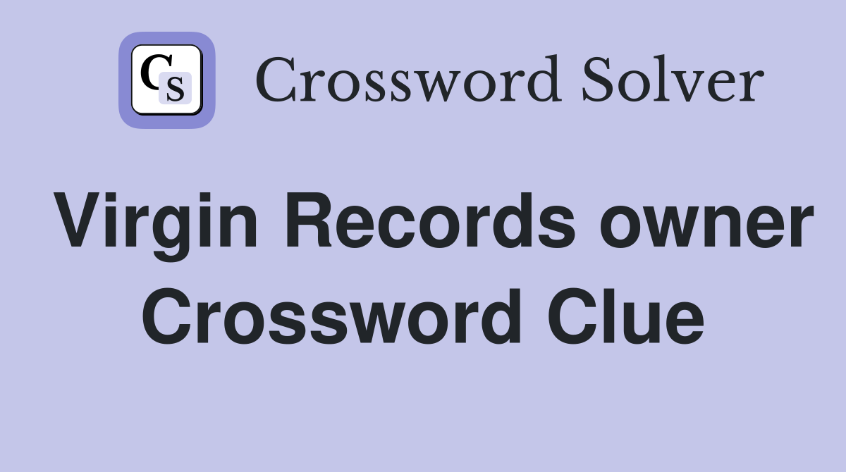 Virgin Records owner Crossword Clue