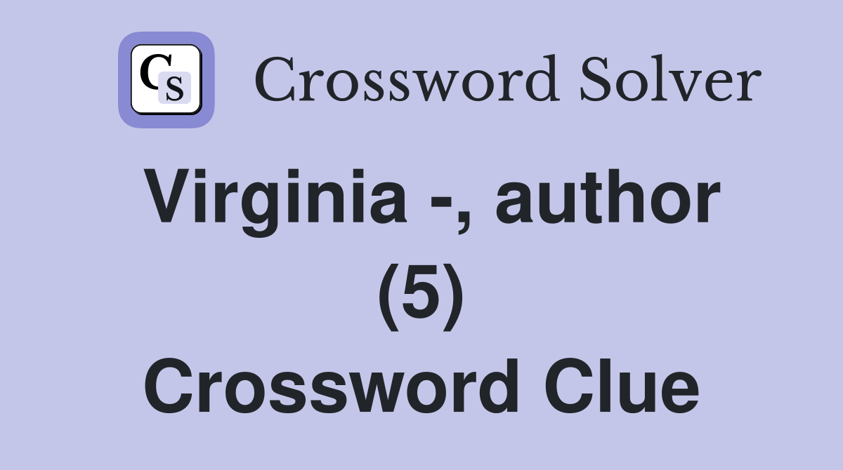 Virginia -, author (5) Crossword Clue