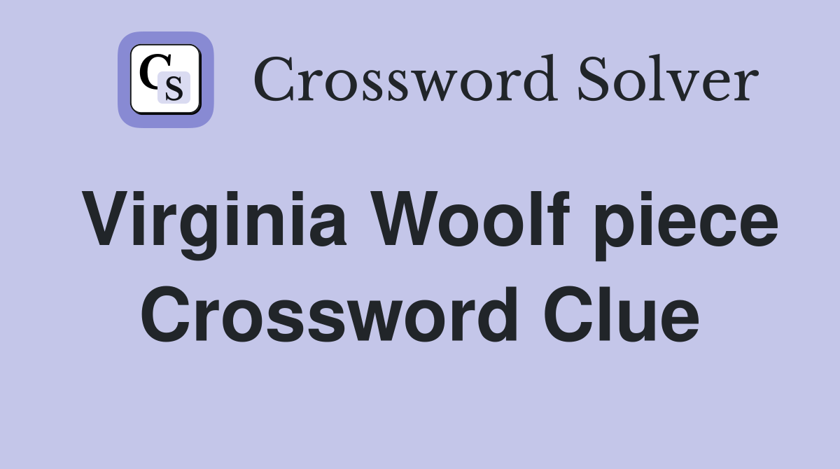 Virginia Woolf piece Crossword Clue
