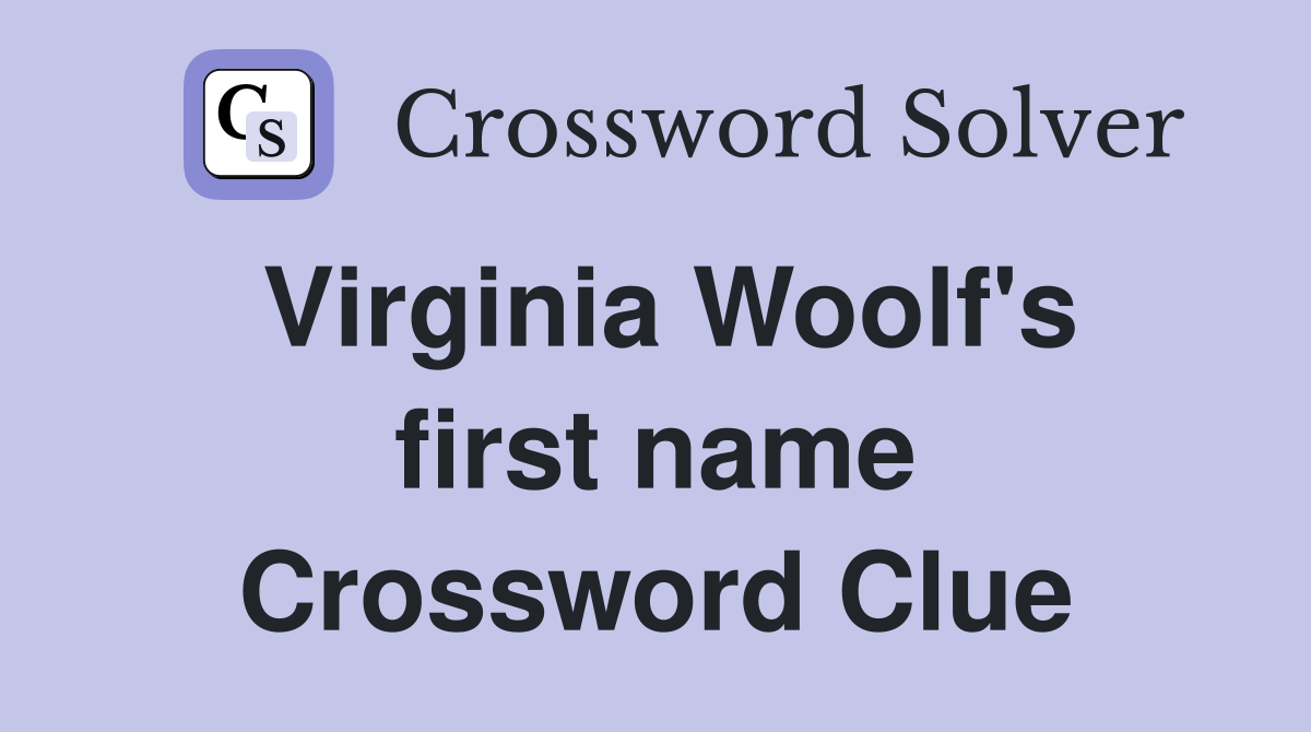 Virginia Woolf's first name Crossword Clue