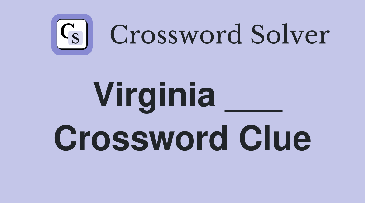 Virginia ___ Crossword Clue