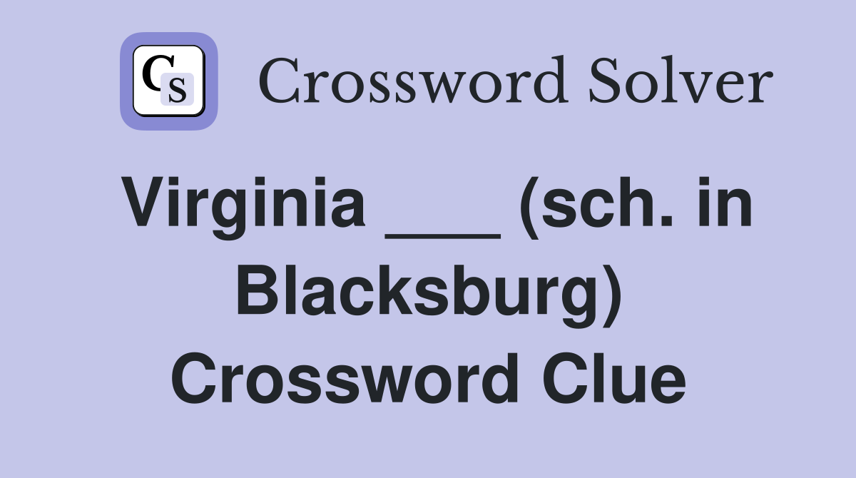 Virginia ___ (sch. in Blacksburg) Crossword Clue
