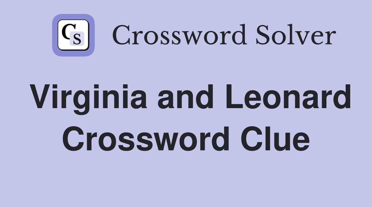 Virginia and Leonard Crossword Clue