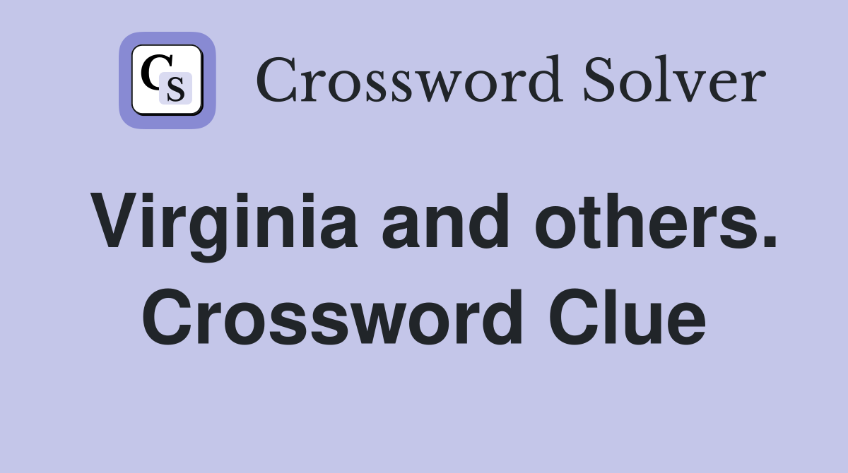 Virginia and others. Crossword Clue