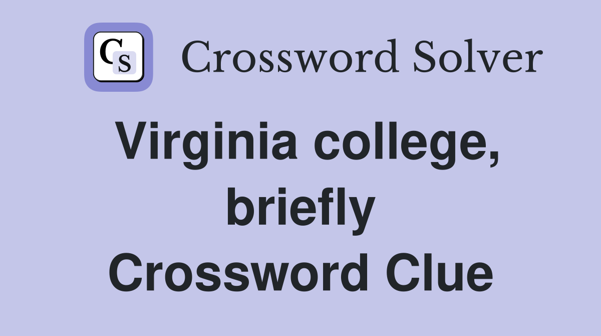 Virginia college, briefly Crossword Clue