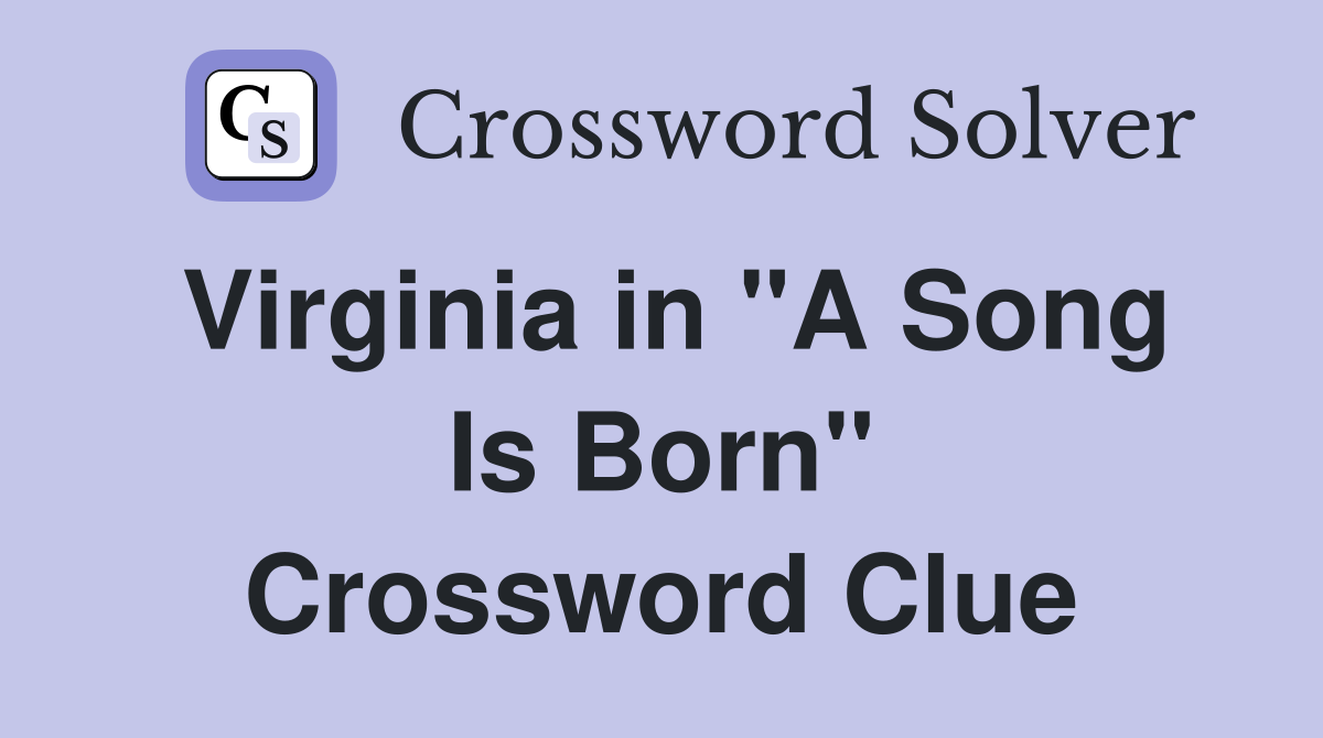 Virginia in "A Song Is Born" Crossword Clue