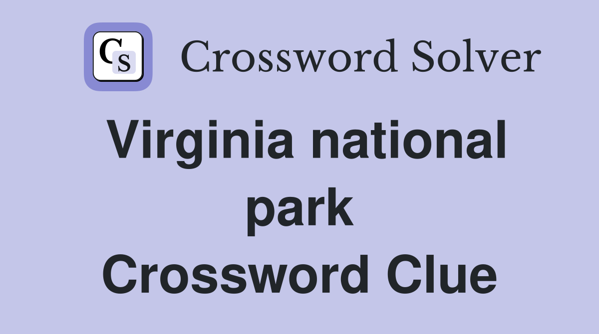 Virginia national park Crossword Clue