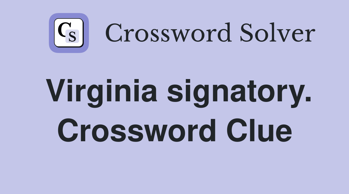 Virginia signatory. Crossword Clue