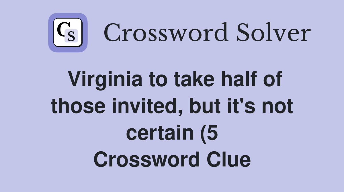 Virginia to take half of those invited but it #39 s not certain (5 Virginia to take half of those invited but it #39 s not certain (5