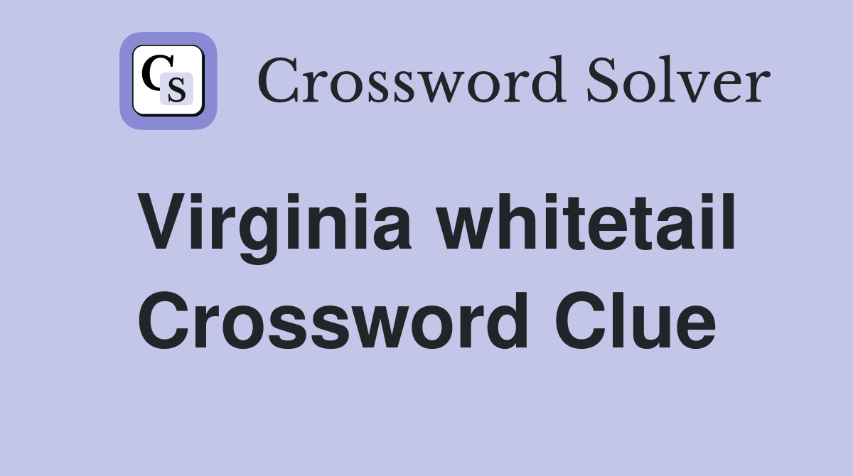 Virginia whitetail Crossword Clue