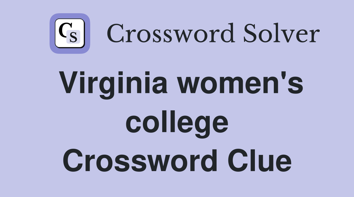 Virginia women's college Crossword Clue
