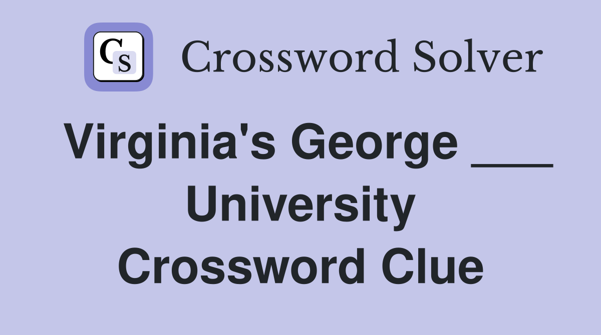 Virginia's George ___ University Crossword Clue