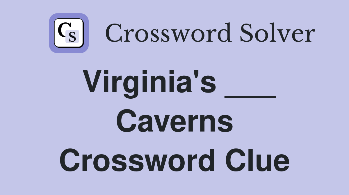 Virginia's ___ Caverns Crossword Clue