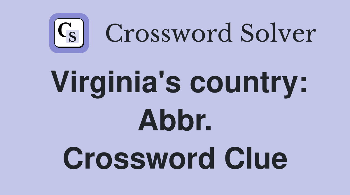 Virginia's country: Abbr. Crossword Clue