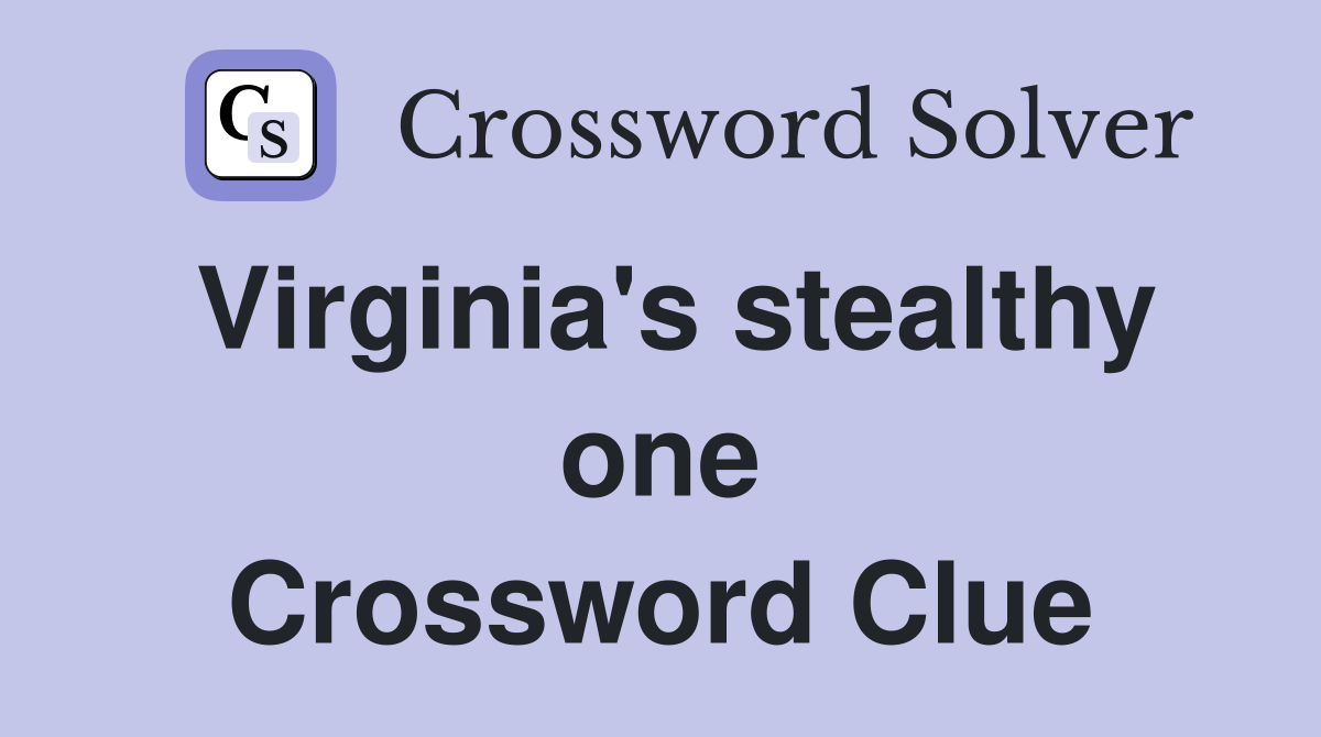 Virginia's stealthy one Crossword Clue